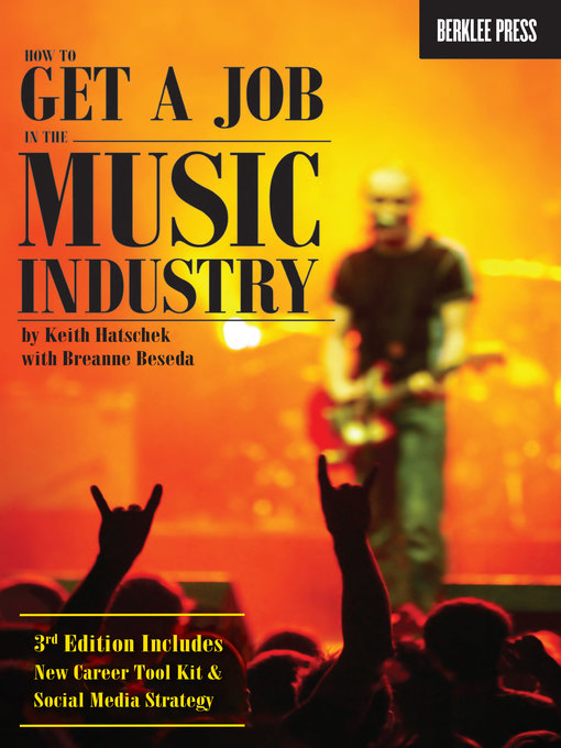 Title details for How to Get a Job in the Music Industry by Keith Hatschek - Available
